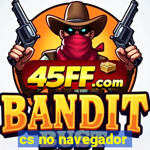 cs no navegador